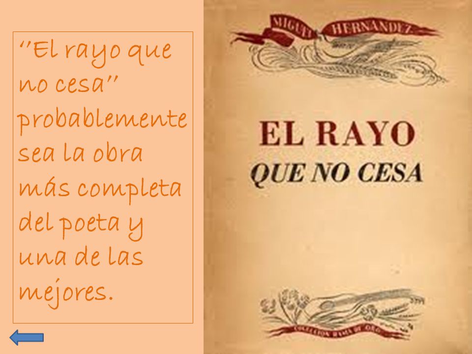 ‘’El rayo que no cesa’’ probablemente sea la obra más completa del poeta y una de las mejores.