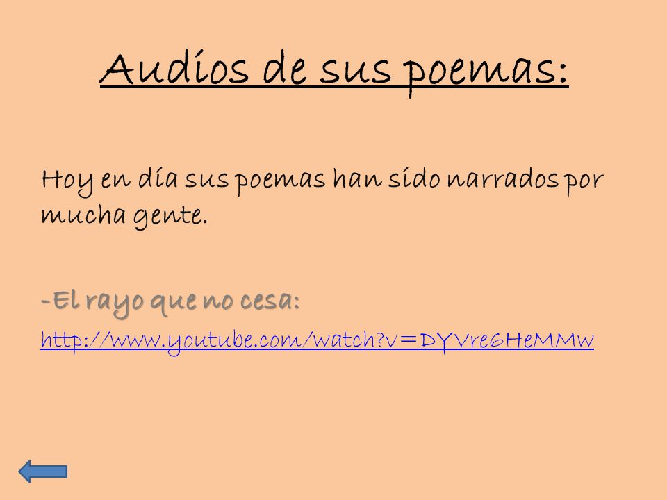 Audios de sus poemas: Hoy en día sus poemas han sido narrados por mucha gente. -El rayo que no cesa: