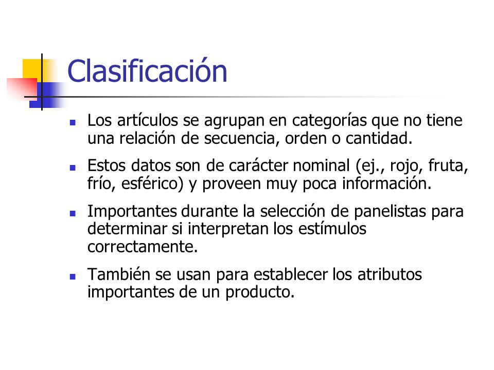 Clasificación Los artículos se agrupan en categorías que no tiene una relación de secuencia, orden o cantidad.