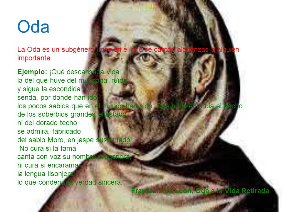 Oda La Oda es un subgénero lírico en el que se cantan alabanzas a alguien importante.