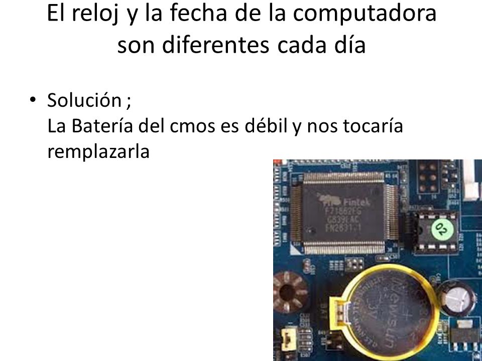 El reloj y la fecha de la computadora son diferentes cada día