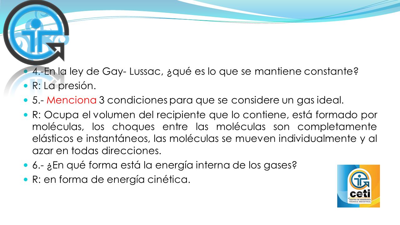 4.-En la ley de Gay- Lussac, ¿qué es lo que se mantiene constante