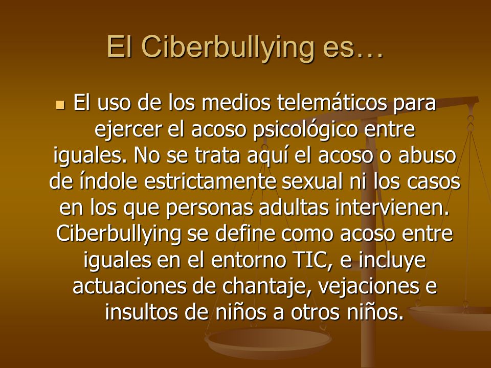 El Ciberbullying es…