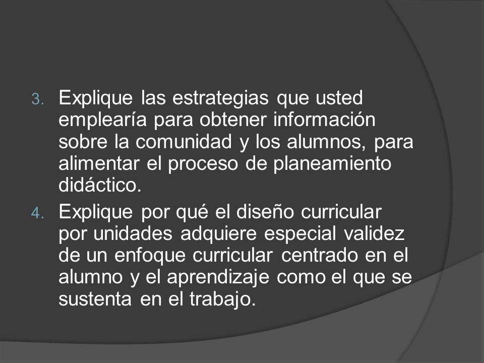 Explique las estrategias que usted emplearía para obtener información sobre la comunidad y los alumnos, para alimentar el proceso de planeamiento didáctico.