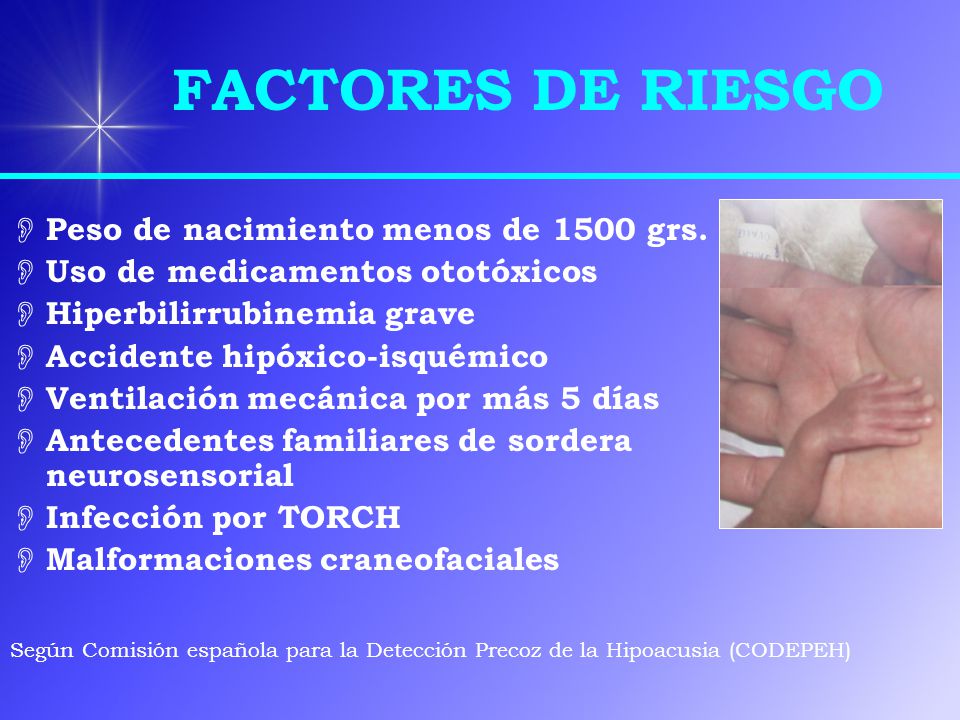 FACTORES DE RIESGO Peso de nacimiento menos de 1500 grs.