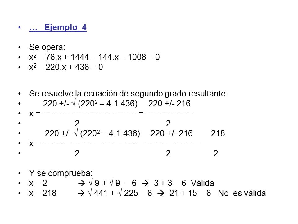 … Ejemplo_4 Se opera: x2 – 76.x – 144.x – 1008 = 0. x2 – 220.x = 0. Se resuelve la ecuación de segundo grado resultante: