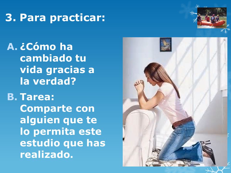 3. Para practicar: ¿Cómo ha cambiado tu vida gracias a la verdad