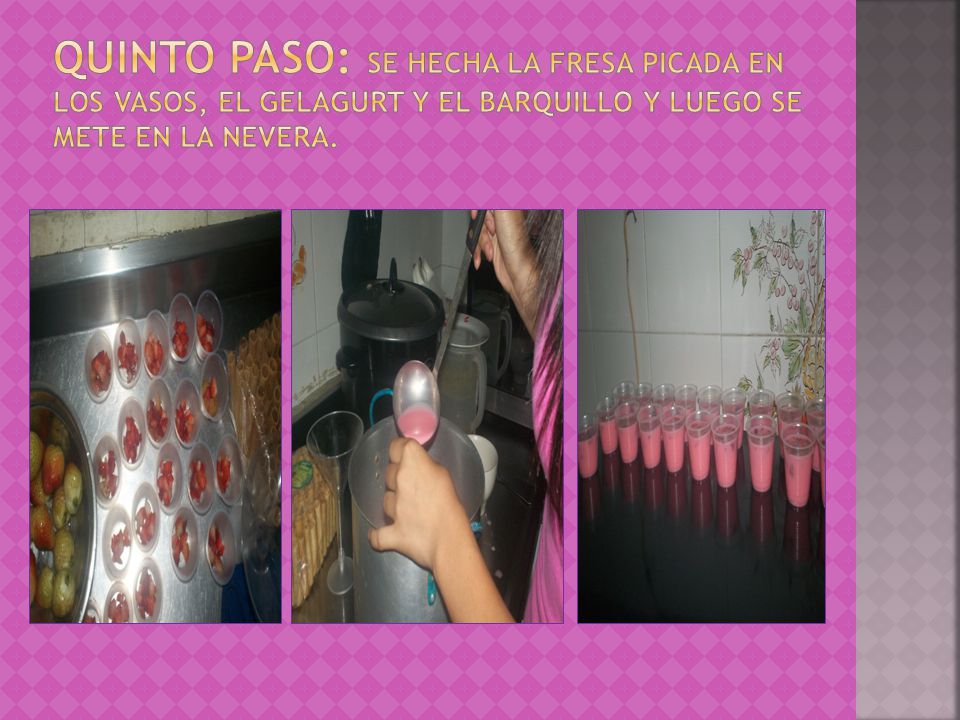 Quinto paso: se Hecha la fresa picada en los vasos, el gelagurt y el barquillo y luego se mete en la nevera.