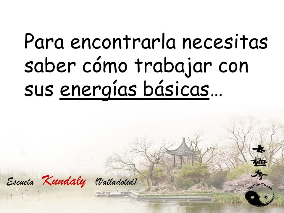 Para encontrarla necesitas saber cómo trabajar con sus energías básicas…
