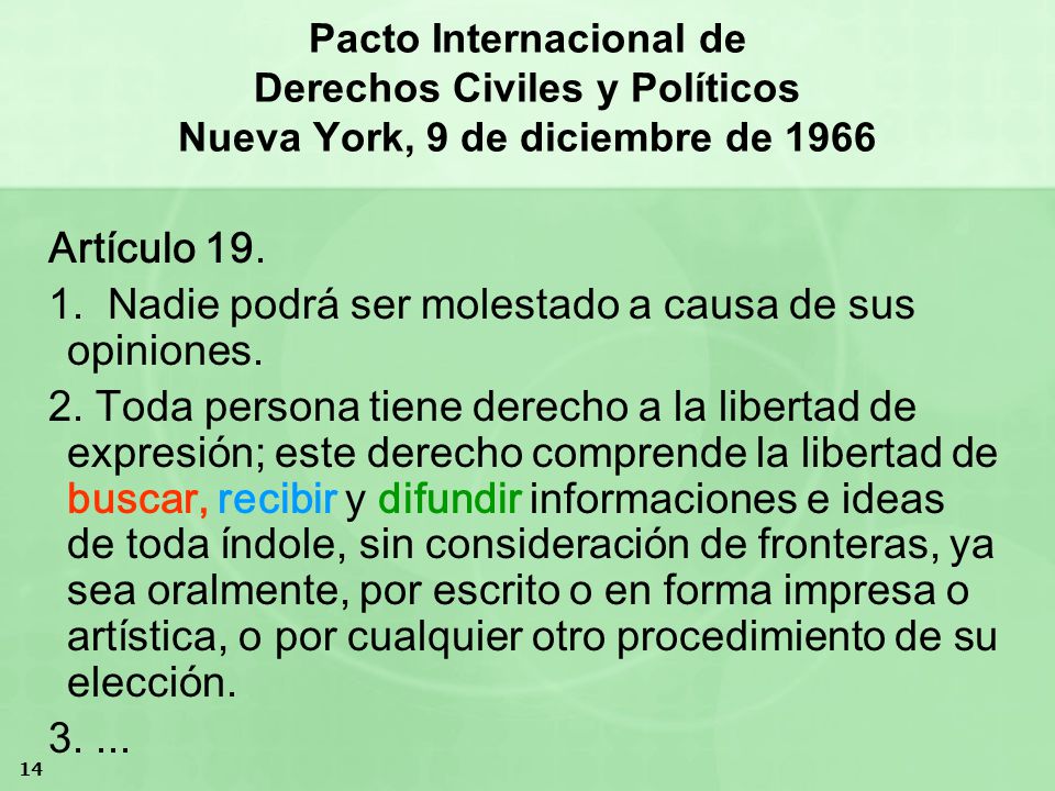 1. Nadie podrá ser molestado a causa de sus opiniones.
