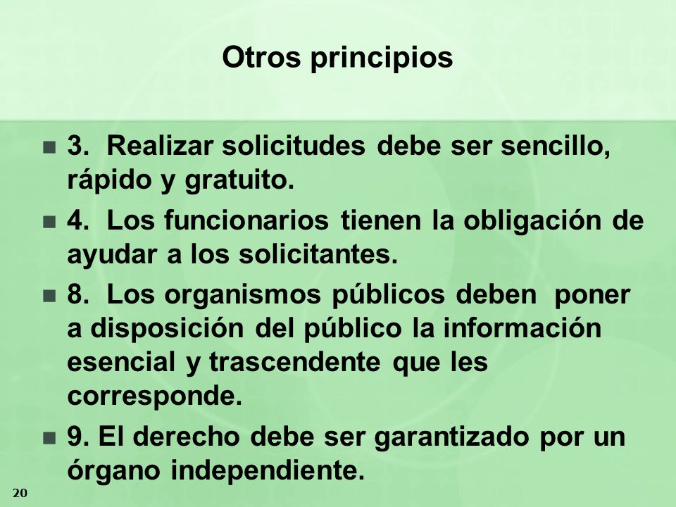 Otros principios 3. Realizar solicitudes debe ser sencillo, rápido y gratuito.