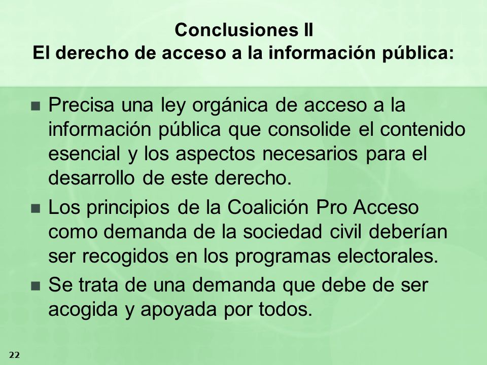 Conclusiones II El derecho de acceso a la información pública: