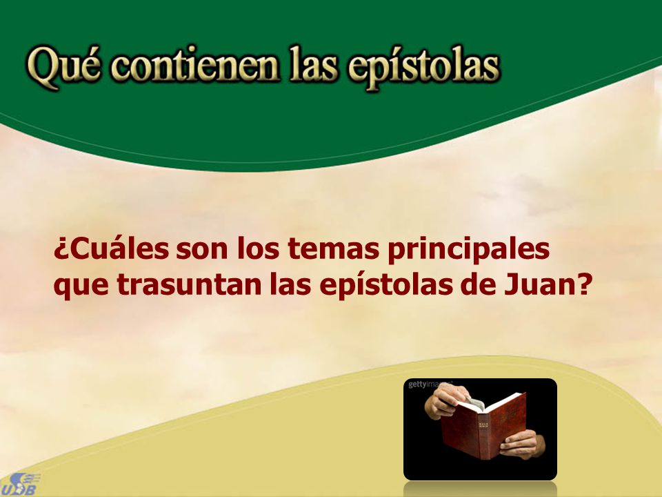 ¿Cuáles son los temas principales que trasuntan las epístolas de Juan