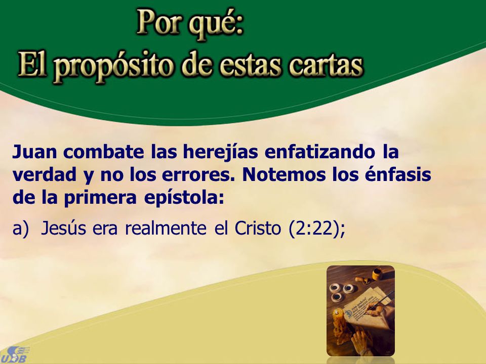 Juan combate las herejías enfatizando la verdad y no los errores