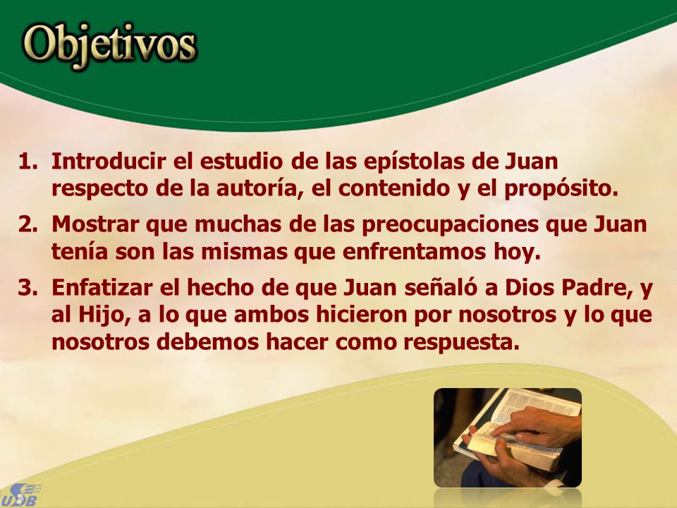 Introducir el estudio de las epístolas de Juan respecto de la autoría, el contenido y el propósito.