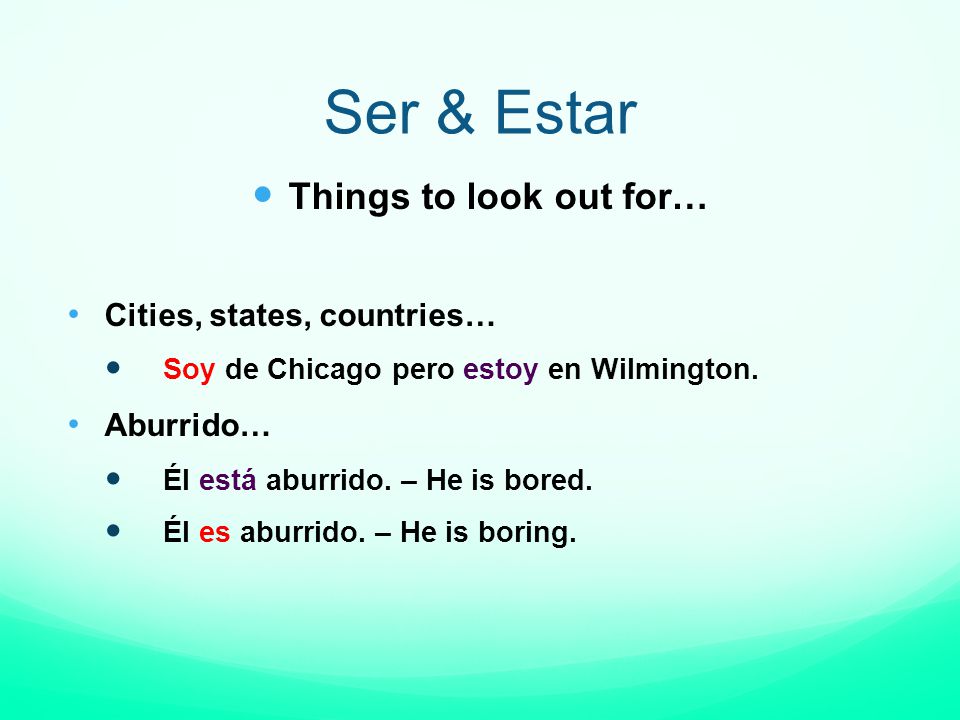 Ser & Estar Things to look out for… Cities, states, countries…