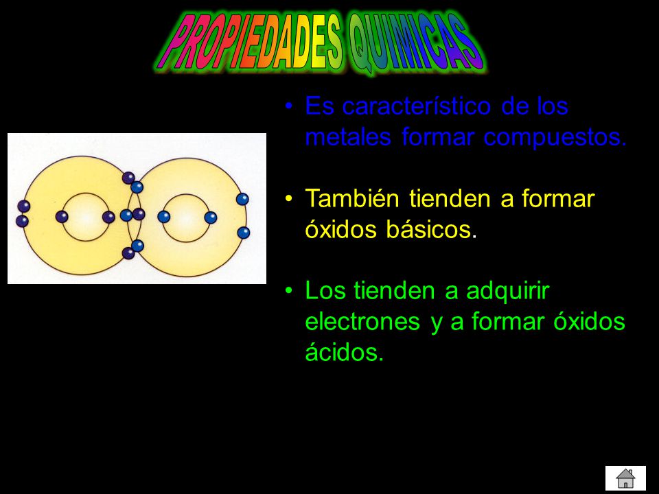 PROPIEDADES QUIMICAS Es característico de los metales formar compuestos. También tienden a formar óxidos básicos.