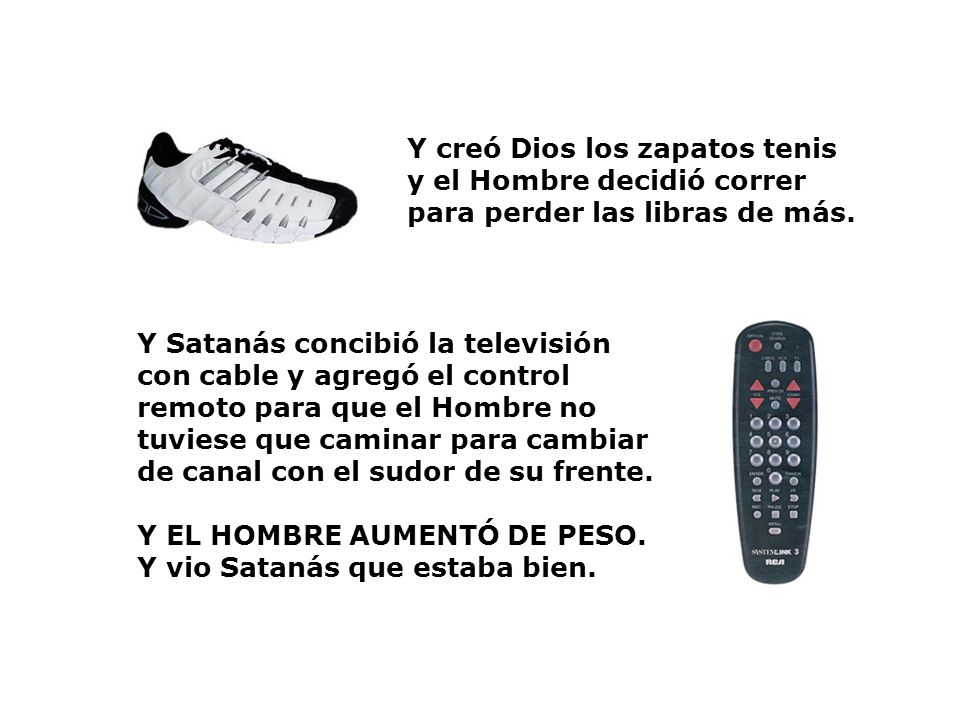 Y creó Dios los zapatos tenis y el Hombre decidió correr para perder las libras de más.