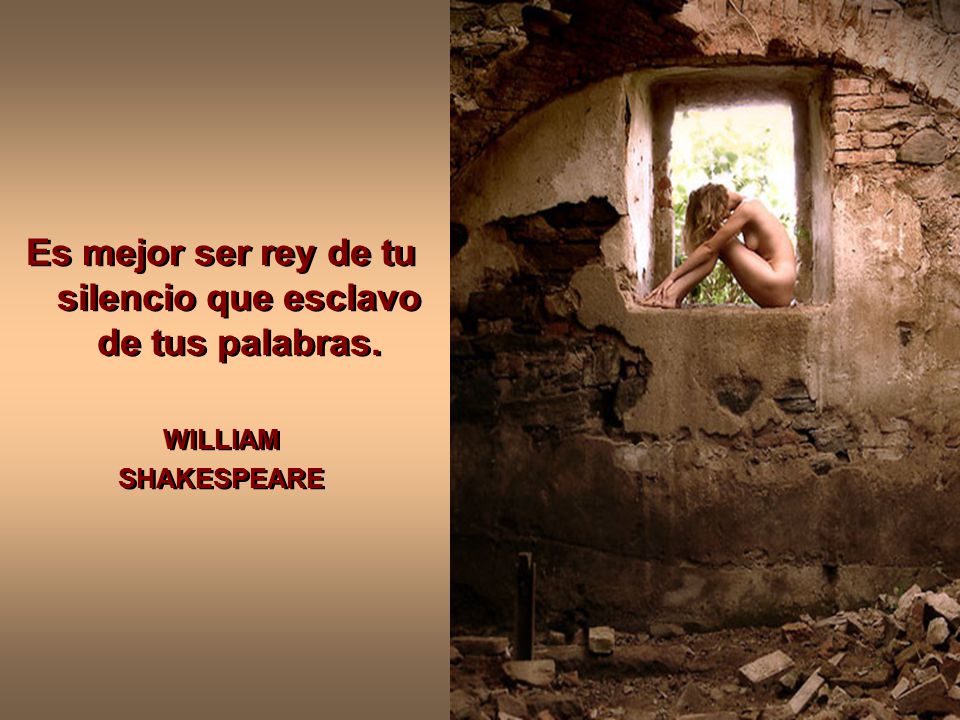 Es mejor ser rey de tu silencio que esclavo de tus palabras.