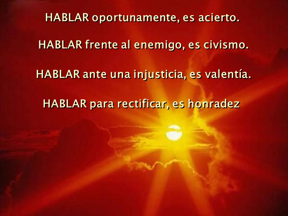 HABLAR oportunamente, es acierto.