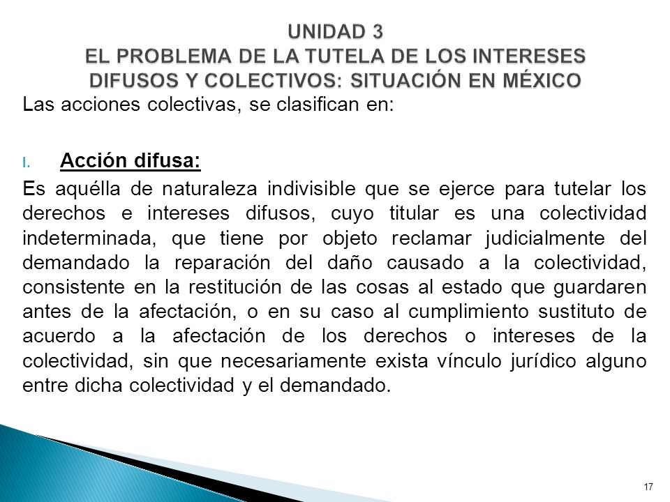 UNIDAD 3 EL PROBLEMA DE LA TUTELA DE LOS INTERESES DIFUSOS Y COLECTIVOS: SITUACIÓN EN MÉXICO