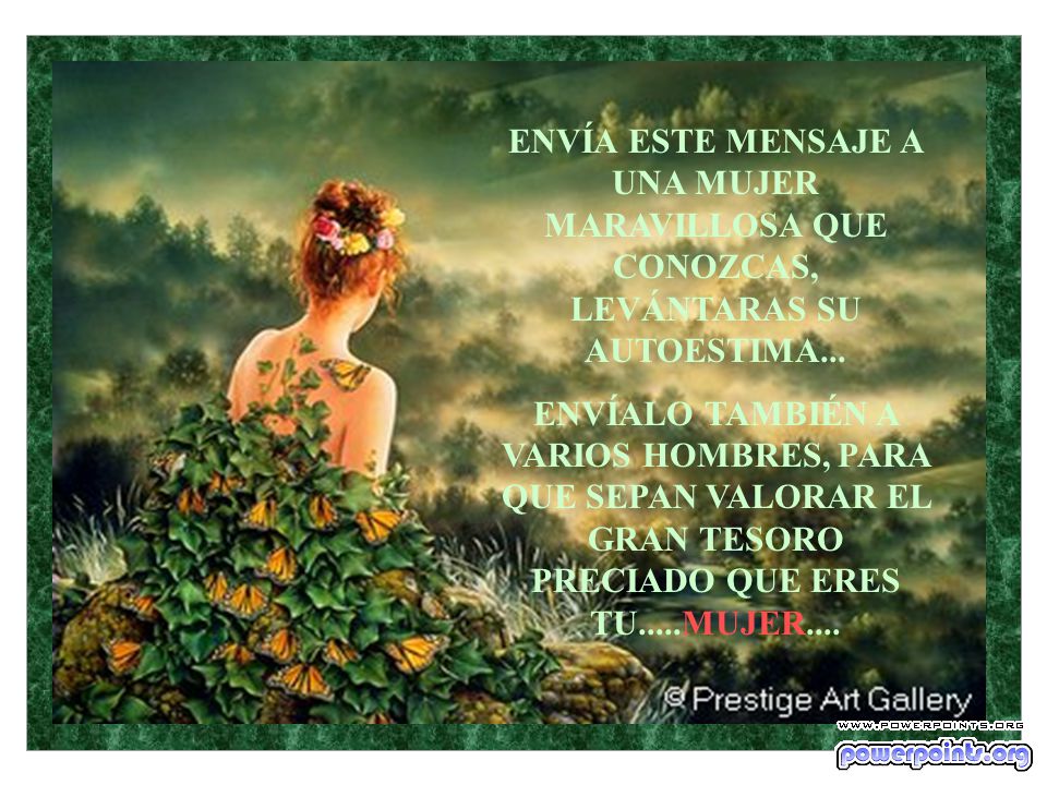 ENVÍA ESTE MENSAJE A UNA MUJER MARAVILLOSA QUE CONOZCAS, LEVÁNTARAS SU AUTOESTIMA...