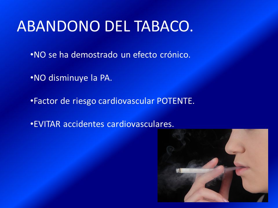 ABANDONO DEL TABACO. NO se ha demostrado un efecto crónico.
