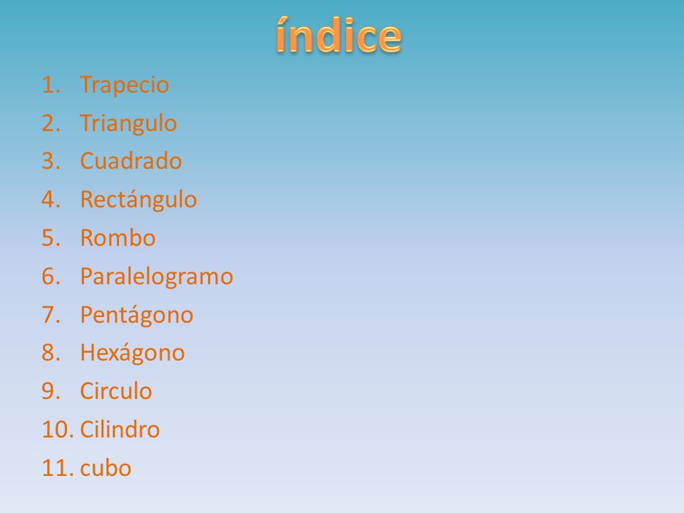 índice 1. Trapecio Triangulo Cuadrado Rectángulo Rombo Paralelogramo
