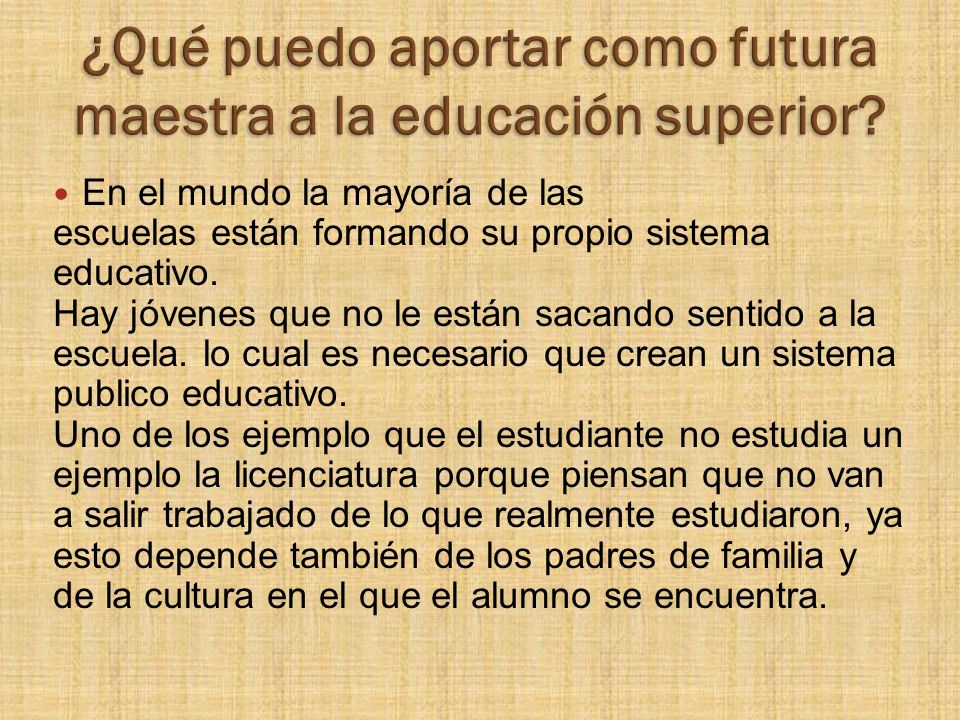 ¿Qué puedo aportar como futura maestra a la educación superior