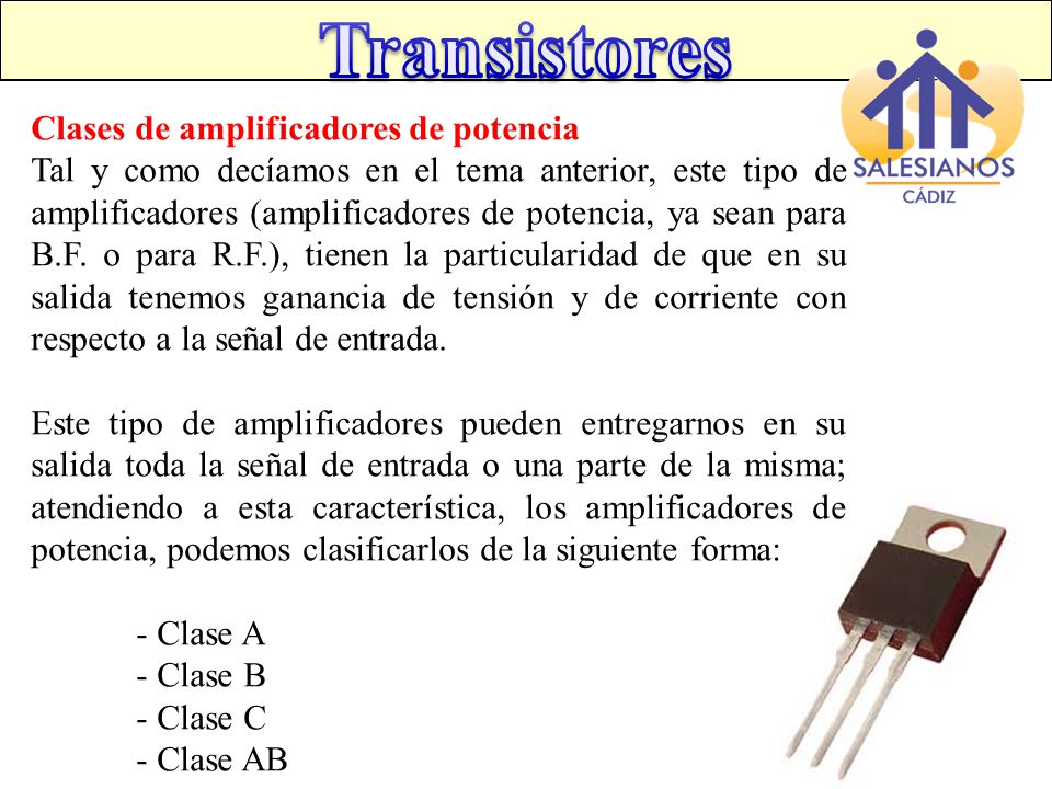 Refrigerar Cría Mono TRANSISTORES Amplificación-clases Transistores Clases de amplificadores de  potencia Tal y como decíamos en el tema anterior, este tipo de  amplificadores. - ppt descargar