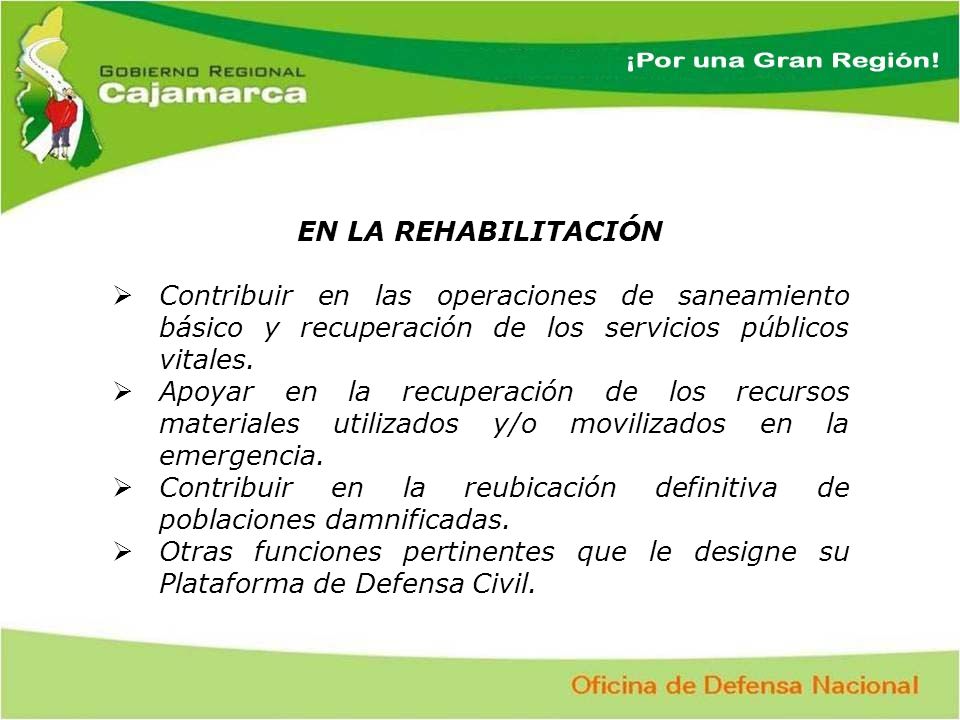 EN LA REHABILITACIÓN Contribuir en las operaciones de saneamiento básico y recuperación de los servicios públicos vitales.