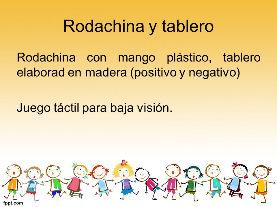 Rodachina y tablero Rodachina con mango plástico, tablero elaborad en madera (positivo y negativo) Juego táctil para baja visión.