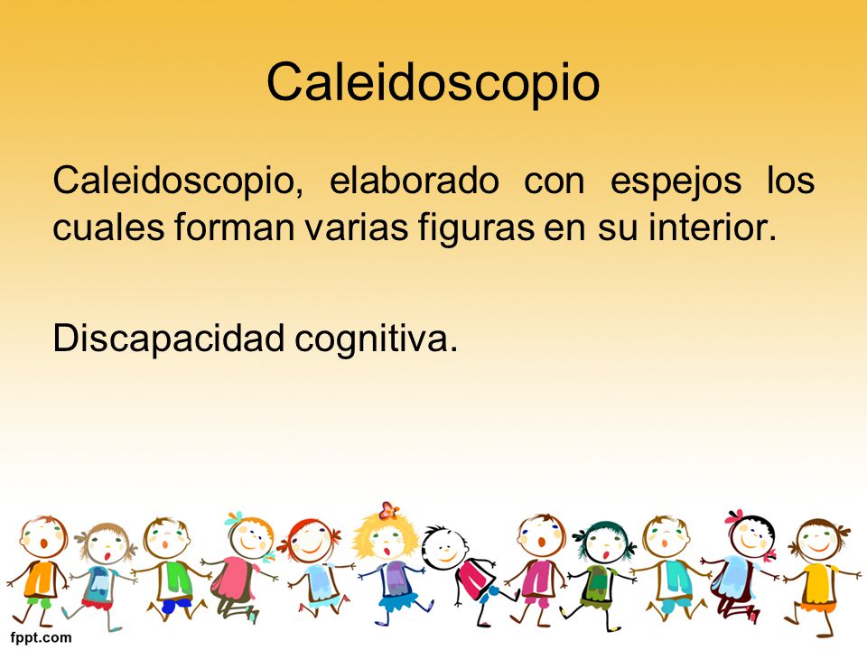 Caleidoscopio Caleidoscopio, elaborado con espejos los cuales forman varias figuras en su interior.