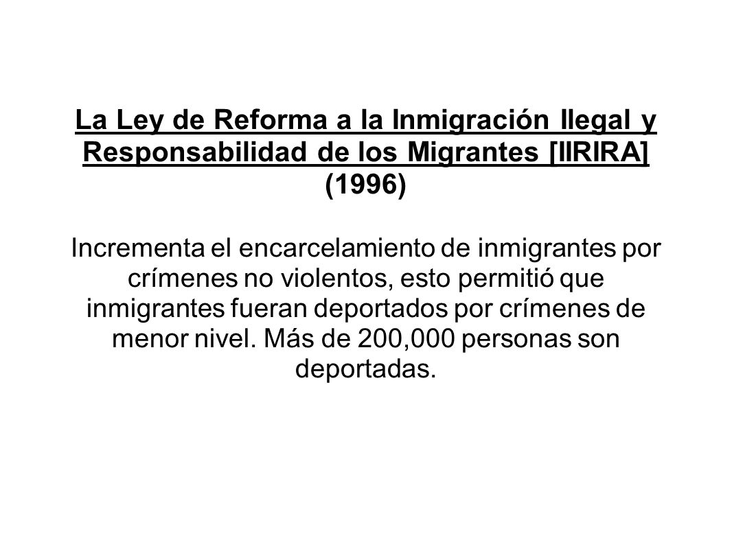 La Ley de Reforma a la Inmigración Ilegal y Responsabilidad de los Migrantes [IIRIRA]