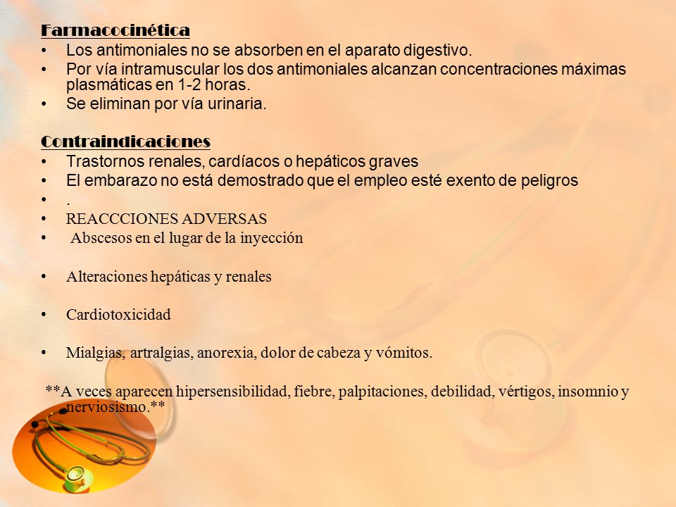 Farmacocinética Los antimoniales no se absorben en el aparato digestivo.