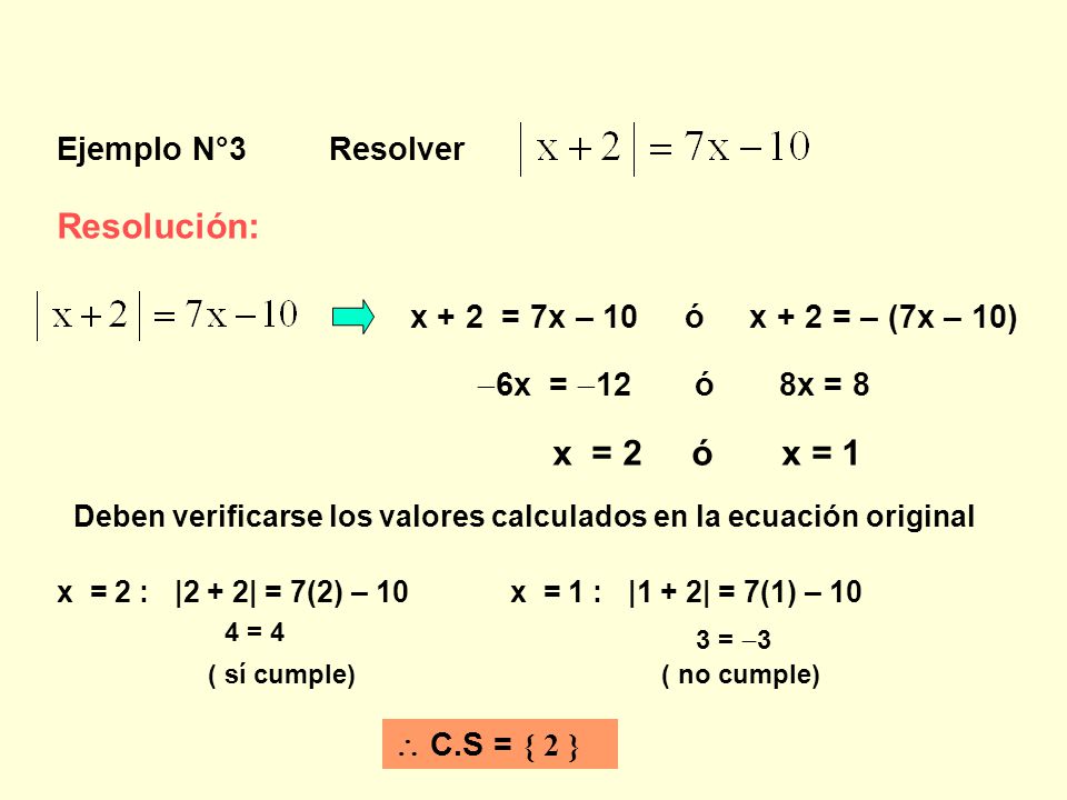 Resolución: x = 2 ó x = 1 Ejemplo N°3 Resolver
