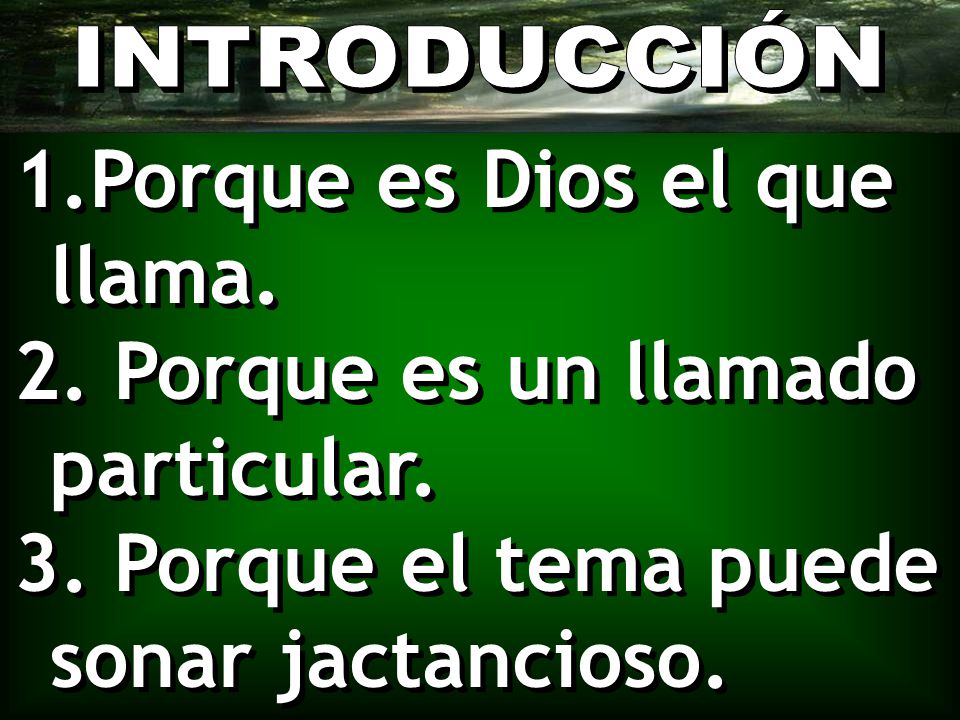 Porque es Dios el que llama. Porque es un llamado particular.