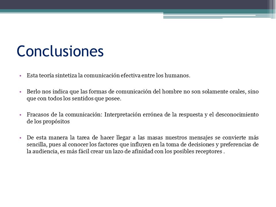 Conclusiones Esta teoría sintetiza la comunicación efectiva entre los humanos.