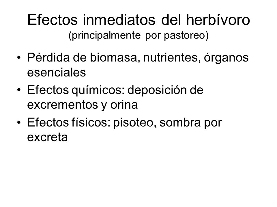Efectos inmediatos del herbívoro (principalmente por pastoreo)