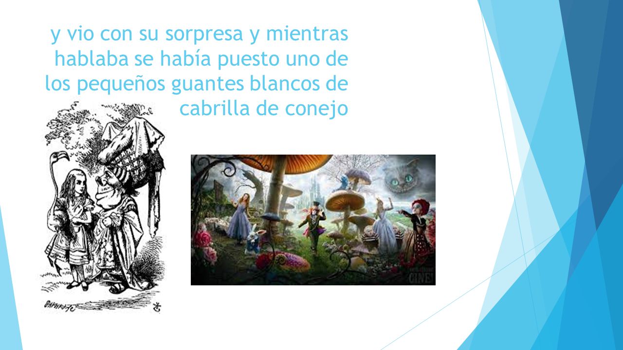 y vio con su sorpresa y mientras hablaba se había puesto uno de los pequeños guantes blancos de cabrilla de conejo