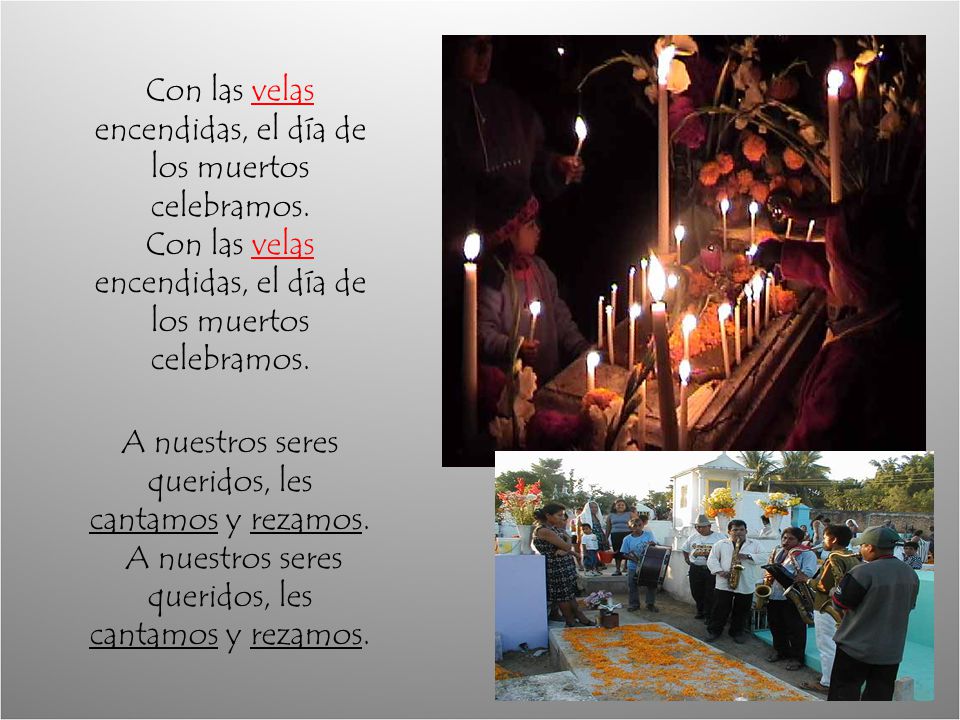 Con las velas encendidas, el día de los muertos celebramos