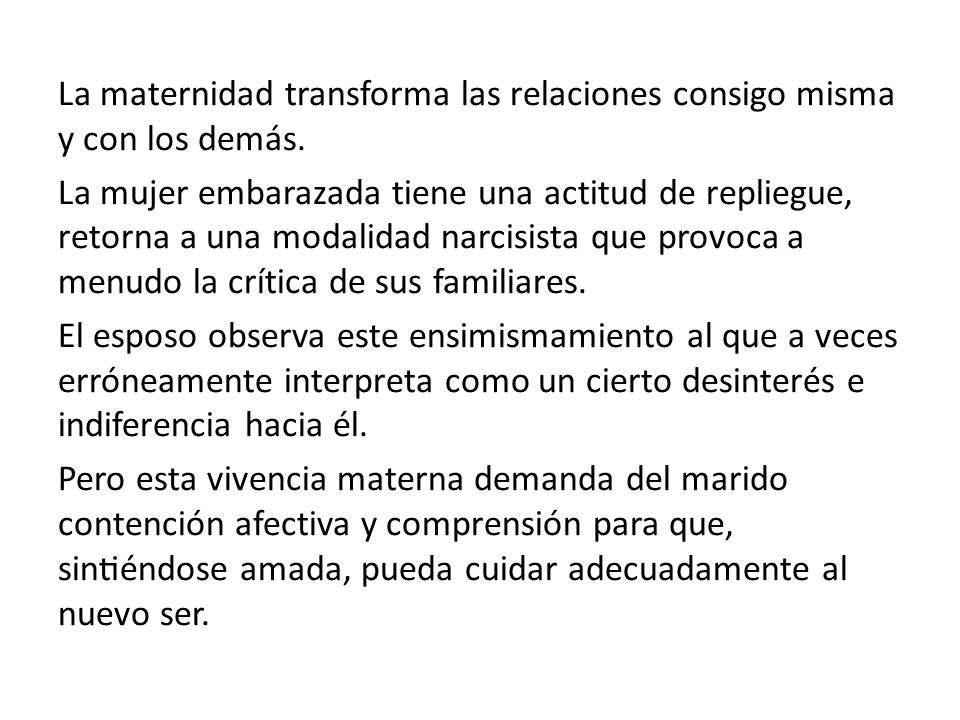 La maternidad transforma las relaciones consigo misma y con los demás