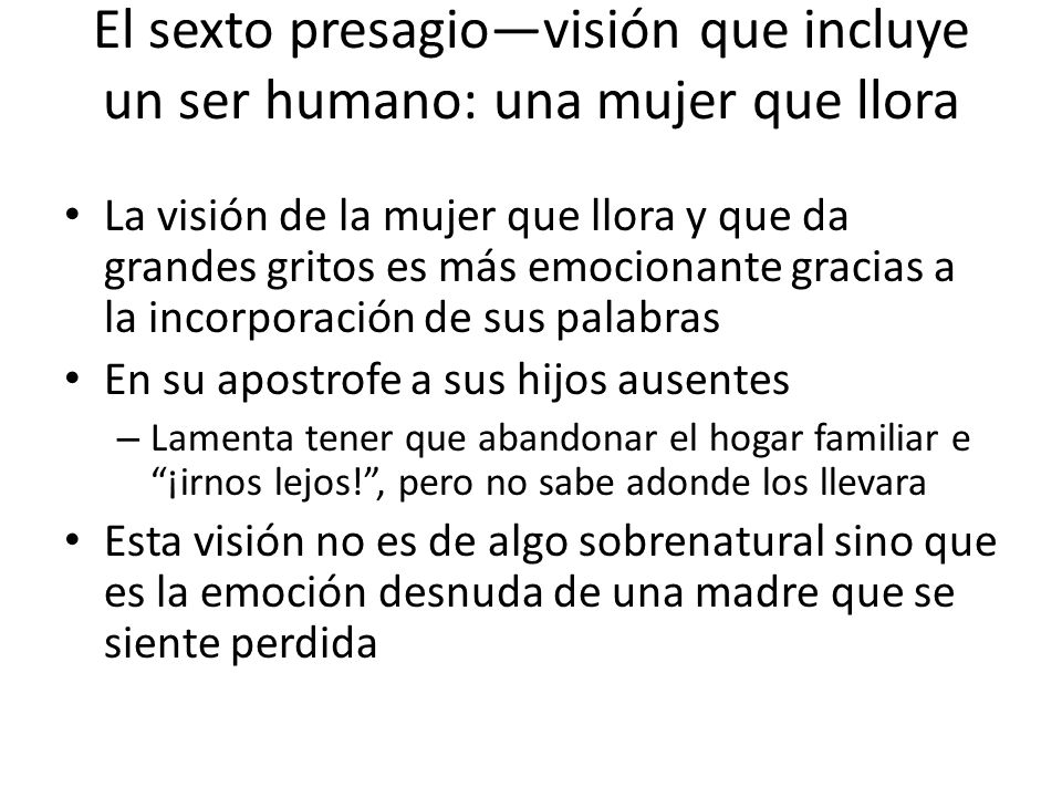 El sexto presagio—visión que incluye un ser humano: una mujer que llora