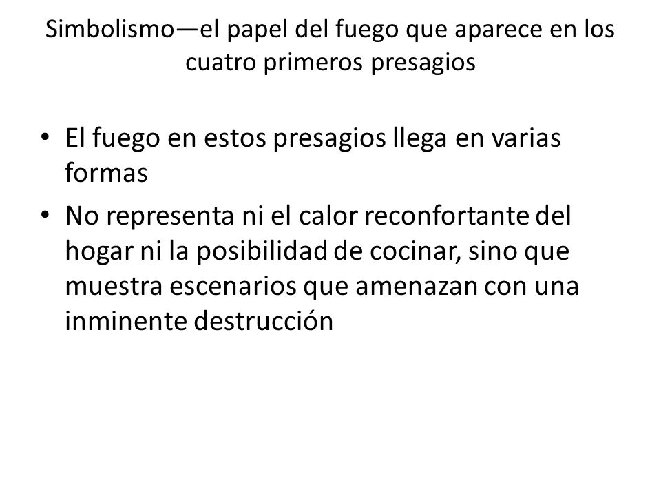 El fuego en estos presagios llega en varias formas