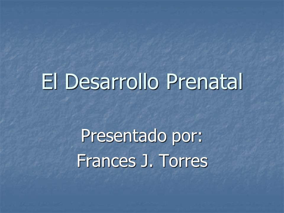 El Desarrollo Prenatal