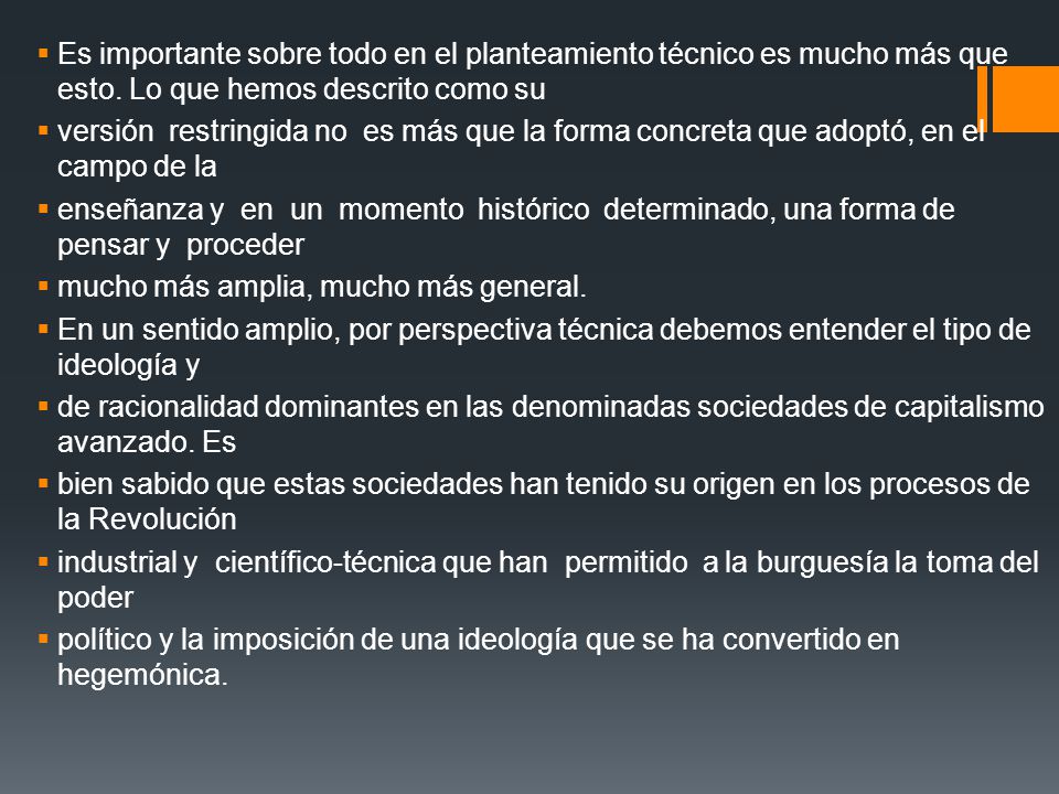 Es importante sobre todo en el planteamiento técnico es mucho más que esto. Lo que hemos descrito como su