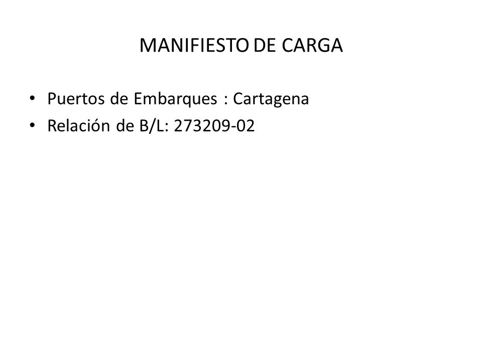 MANIFIESTO DE CARGA Puertos de Embarques : Cartagena