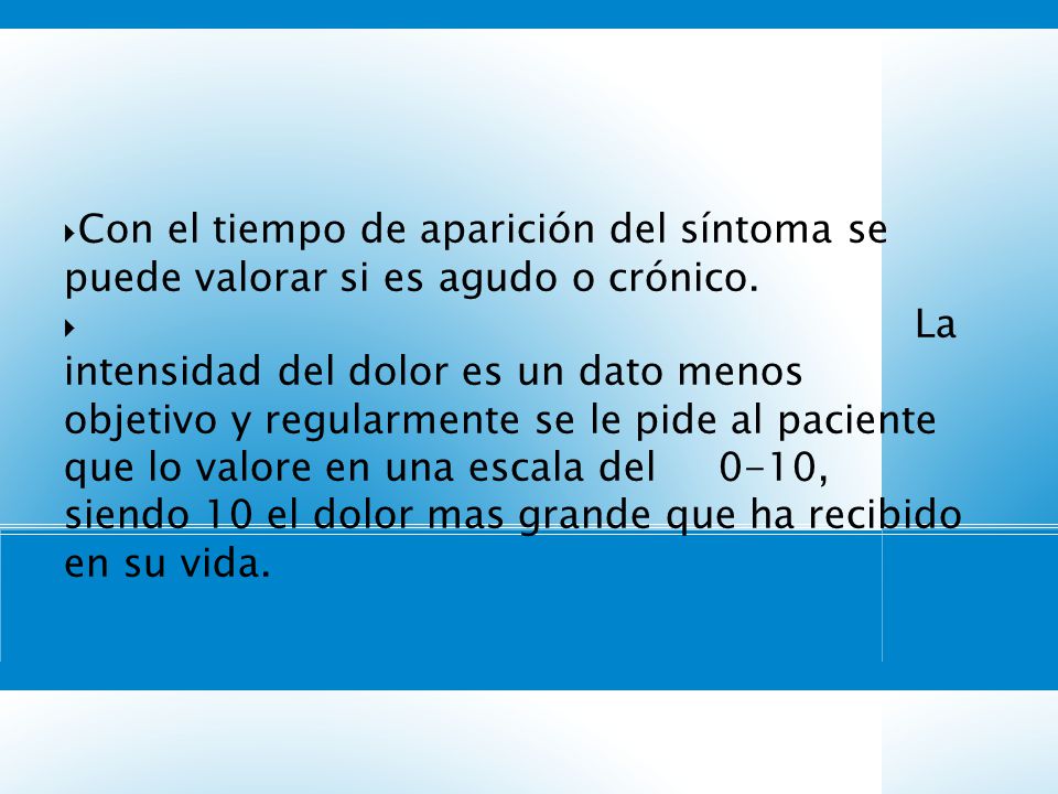 3232 Con el tiempo de aparición del síntoma se puede valorar si es agudo o crónico.