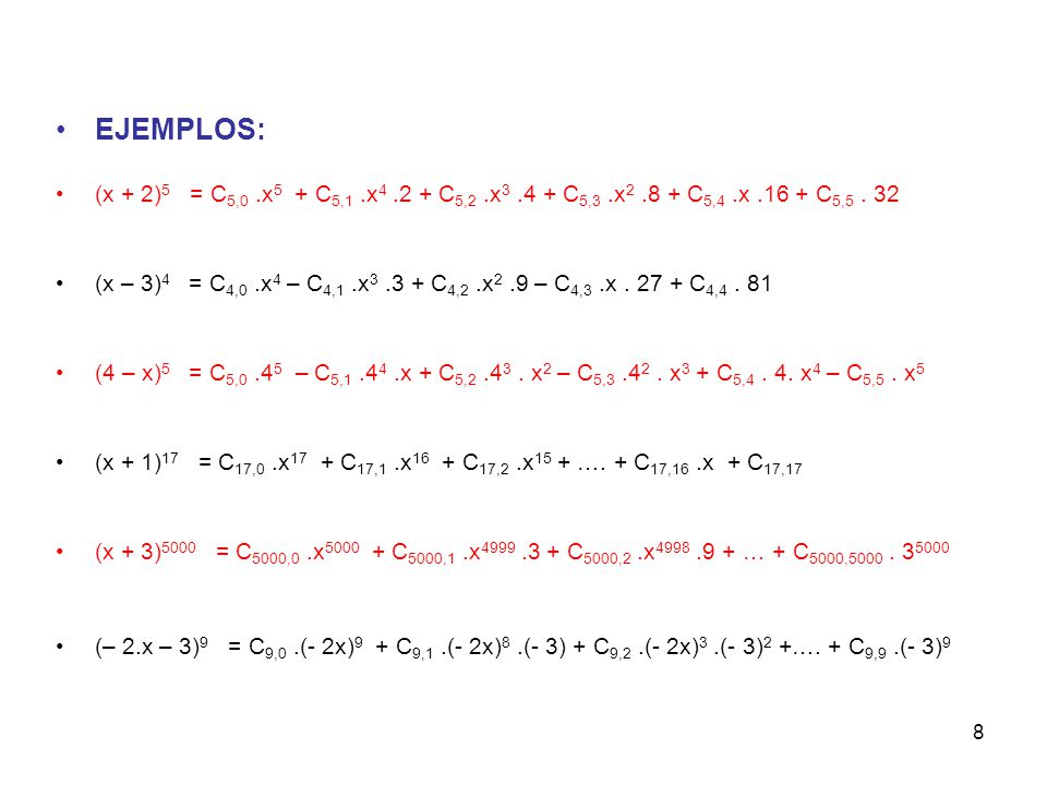 EJEMPLOS: (x + 2)5 = C5,0 .x5 + C5,1 .x C5,2 .x C5,3 .x C5,4 .x C5,