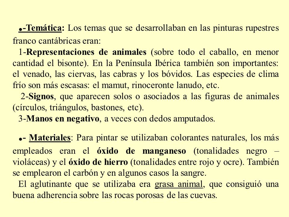 .-Temática: Los temas que se desarrollaban en las pinturas rupestres franco cantábricas eran: